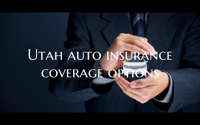 Utah auto insurance coverage...