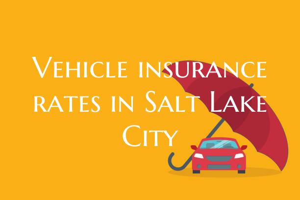Vehicle insurance rates in Salt Lake City