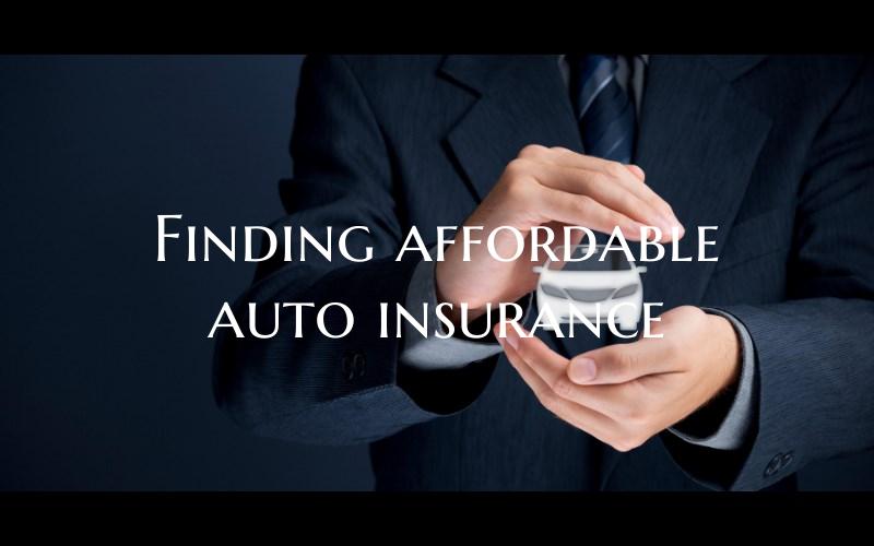 Finding affordable auto insu...